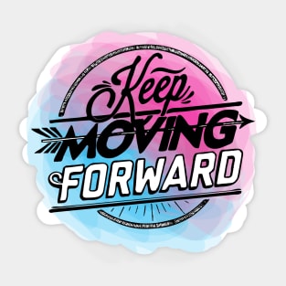 Keep Moving Forward Sticker